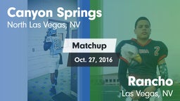Matchup: Canyon Springs High vs. Rancho  2016