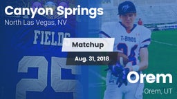 Matchup: Canyon Springs High vs. Orem  2018