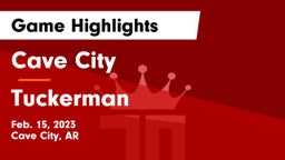 Cave City  vs Tuckerman  Game Highlights - Feb. 15, 2023