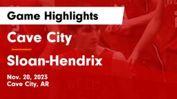 Cave City  vs Sloan-Hendrix  Game Highlights - Nov. 20, 2023