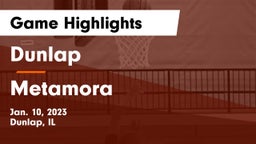 Dunlap  vs Metamora  Game Highlights - Jan. 10, 2023