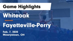 Whiteoak  vs Fayetteville-Perry  Game Highlights - Feb. 7, 2020