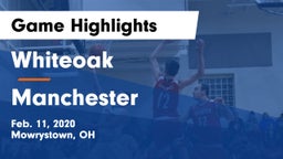 Whiteoak  vs Manchester  Game Highlights - Feb. 11, 2020