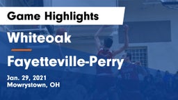 Whiteoak  vs Fayetteville-Perry  Game Highlights - Jan. 29, 2021