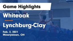 Whiteoak  vs Lynchburg-Clay  Game Highlights - Feb. 2, 2021