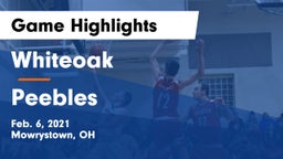 Whiteoak  vs Peebles  Game Highlights - Feb. 6, 2021