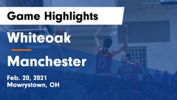 Whiteoak  vs Manchester  Game Highlights - Feb. 20, 2021