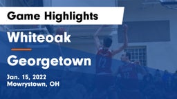 Whiteoak  vs Georgetown  Game Highlights - Jan. 15, 2022