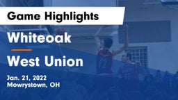 Whiteoak  vs West Union  Game Highlights - Jan. 21, 2022