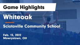 Whiteoak  vs Sciotoville Community School Game Highlights - Feb. 15, 2022