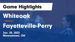 Whiteoak  vs Fayetteville-Perry  Game Highlights - Jan. 20, 2023