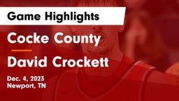Cocke County  vs David Crockett  Game Highlights - Dec. 4, 2023