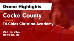 Cocke County  vs  Tri-Cities Christian Academy Game Highlights - Dec. 19, 2023