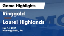 Ringgold  vs Laurel Highlands  Game Highlights - Jan 14, 2017
