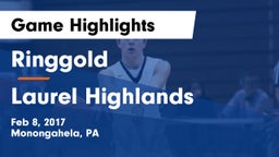 Ringgold  vs Laurel Highlands  Game Highlights - Feb 8, 2017