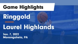 Ringgold  vs Laurel Highlands  Game Highlights - Jan. 7, 2022