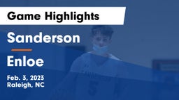 Sanderson  vs Enloe  Game Highlights - Feb. 3, 2023