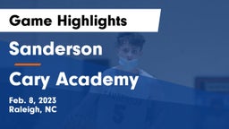 Sanderson  vs Cary Academy Game Highlights - Feb. 8, 2023