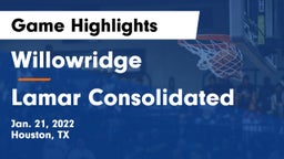 Willowridge  vs Lamar Consolidated Game Highlights - Jan. 21, 2022