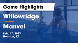 Willowridge  vs Manvel  Game Highlights - Feb. 17, 2023