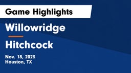 Willowridge  vs Hitchcock Game Highlights - Nov. 18, 2023