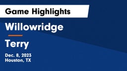 Willowridge  vs Terry Game Highlights - Dec. 8, 2023