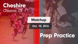 Matchup: Cheshire  vs. Prep Practice 2016