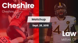 Matchup: Cheshire  vs. Law  2018