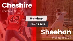 Matchup: Cheshire  vs. Sheehan  2019