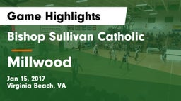 Bishop Sullivan Catholic  vs Millwood Game Highlights - Jan 15, 2017