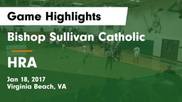Bishop Sullivan Catholic  vs HRA Game Highlights - Jan 18, 2017