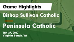 Bishop Sullivan Catholic  vs Peninsula Catholic Game Highlights - Jan 27, 2017
