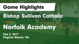 Bishop Sullivan Catholic  vs Norfolk Academy Game Highlights - Feb 3, 2017