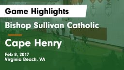 Bishop Sullivan Catholic  vs Cape Henry Game Highlights - Feb 8, 2017