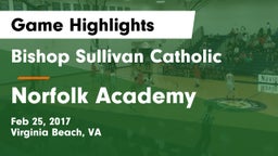 Bishop Sullivan Catholic  vs Norfolk Academy Game Highlights - Feb 25, 2017