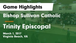 Bishop Sullivan Catholic  vs Trinity Episcopal  Game Highlights - March 1, 2017