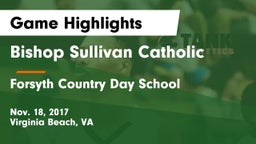Bishop Sullivan Catholic  vs Forsyth Country Day School Game Highlights - Nov. 18, 2017