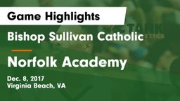Bishop Sullivan Catholic  vs Norfolk Academy Game Highlights - Dec. 8, 2017