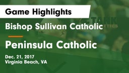 Bishop Sullivan Catholic  vs Peninsula Catholic Game Highlights - Dec. 21, 2017
