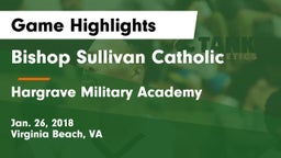 Bishop Sullivan Catholic  vs Hargrave Military Academy  Game Highlights - Jan. 26, 2018