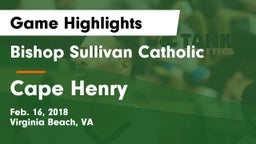 Bishop Sullivan Catholic  vs Cape Henry Game Highlights - Feb. 16, 2018