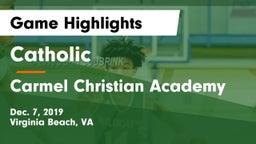 Catholic  vs Carmel Christian Academy  Game Highlights - Dec. 7, 2019