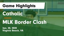 Catholic  vs MLK Border Clash Game Highlights - Jan. 20, 2020