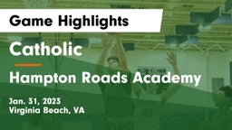 Catholic  vs Hampton Roads Academy  Game Highlights - Jan. 31, 2023