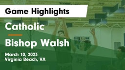 Catholic  vs Bishop Walsh Game Highlights - March 10, 2023