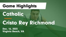 Catholic  vs Cristo Rey Richmond  Game Highlights - Dec. 16, 2023
