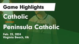 Catholic  vs Peninsula Catholic  Game Highlights - Feb. 23, 2024