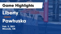 Liberty  vs Pawhuska  Game Highlights - Feb. 5, 2021