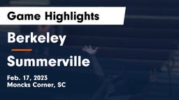 Berkeley  vs Summerville  Game Highlights - Feb. 17, 2023