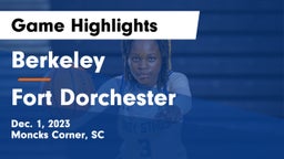 Berkeley  vs Fort Dorchester  Game Highlights - Dec. 1, 2023